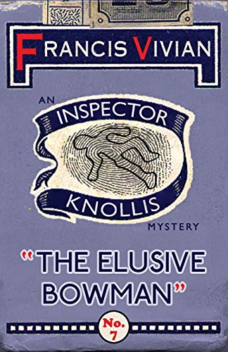 Stock image for The Elusive Bowman: An Inspector Knollis Mystery: 7 (The Inspector Knollis Mysteries) for sale by WorldofBooks