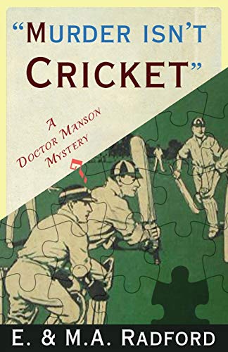 Stock image for Murder Isn't Cricket: A Dr. Manson Mystery: A Doctor Manson Mystery (The Doctor Manson Mysteries) for sale by WorldofBooks