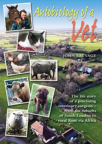 Stock image for Autobiology of a Vet: The life story of a practising veterinary surgeon - from the suburbs of South London to rural Kent via Africa for sale by WeBuyBooks