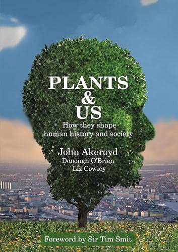 Stock image for Plants & Us: How they shape human history and society for sale by AwesomeBooks