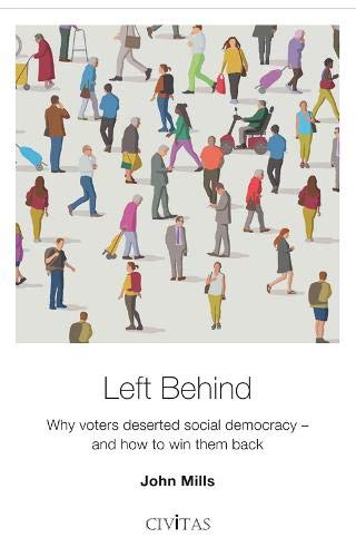 Beispielbild fr Left Behind: Why voters deserted social democracy - and how to win them back zum Verkauf von WorldofBooks