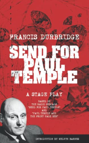 Stock image for Send For Paul Temple (A Stage Play) based on the radio serials Send For Paul Temple and Paul Temple and the Front Page Men for sale by Ria Christie Collections