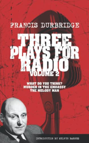 Beispielbild fr Three Plays for Radio: Volume Two (scripts of the radio plays What Do You Think?, Murder In The Embassy and The Melody Man) zum Verkauf von Book Deals