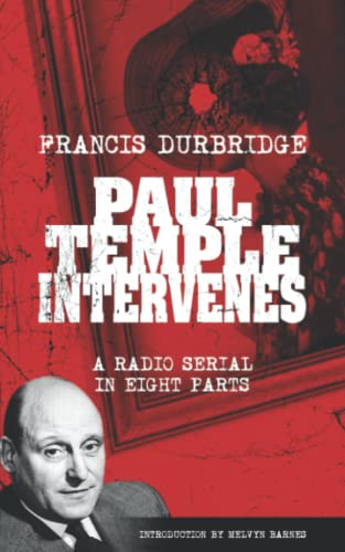 Stock image for Paul Temple Intervenes (Script of the eight part radio serial) for sale by Books Unplugged