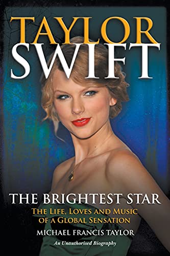 Imagen de archivo de Taylor Swift: The Life, Loves and Music of a Global Sensation a la venta por Blindpig Books