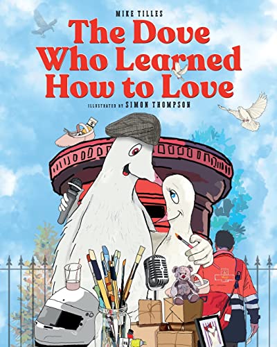 Stock image for The Dove Who Learned How to Love for sale by GF Books, Inc.