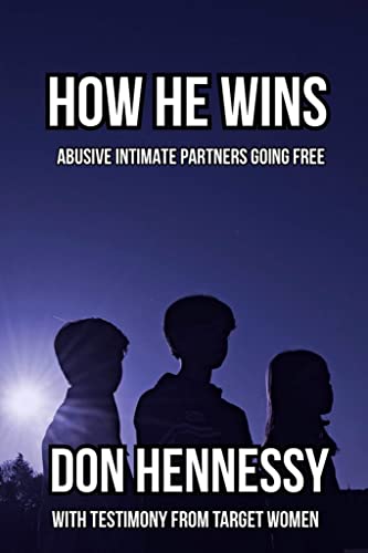 9781912589173: How He Wins: Abusive Intimate Partners Going Free
