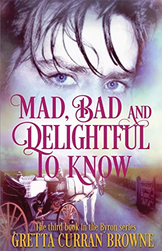 Stock image for Mad, Bad, and Delightful To Know: Book 3 in The Lord Byron Series for sale by HPB-Movies