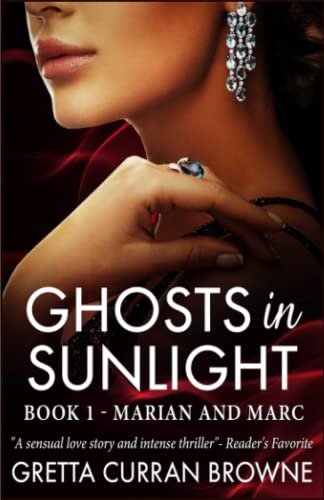 Imagen de archivo de GHOSTS IN SUNLIGHT: Book 1 - Marian and Marc (A sensuous love story and an intense thriller) a la venta por Revaluation Books