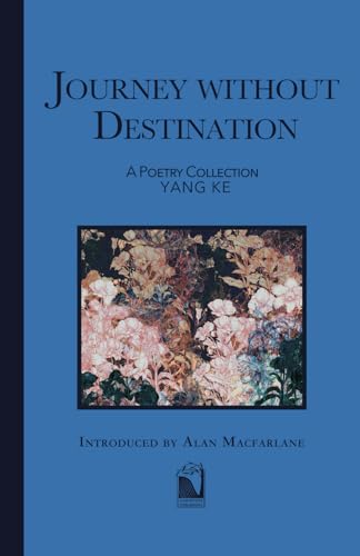Imagen de archivo de Journey without Destination: A Poetry Collection by Yang Ke a la venta por GF Books, Inc.