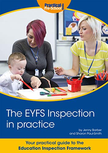 Beispielbild fr The EYFS Inspection in practice: Your step by step guide to the Education Inspection Framework zum Verkauf von AwesomeBooks