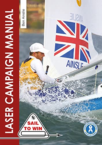9781912621026: The Laser Campaign Manual: Top tips from the world's most successful Olympic sailor (Sail to Win)