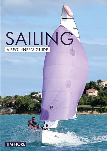 Stock image for Sailing : A Beginner's Guide: The Simplest Way to Learn to Sail for sale by Better World Books