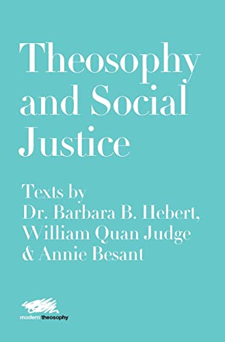 9781912622160: Theosophy and Social Justice: Texts by Dr. Barbara B. Hebert, William Quan Judge & Annie Besant