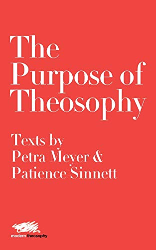 Stock image for The Purpose of Theosophy: Texts by Petra Meyer and Patience Sinnett (Modern Theosophy) for sale by Lucky's Textbooks