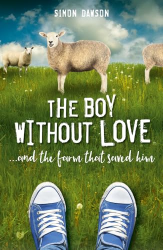 Beispielbild fr The Boy Without Love . . . and the Farm That Saved Him zum Verkauf von WorldofBooks