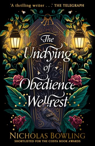 Imagen de archivo de The Undying of Obedience Wellrest: from Costa Award-shortlisted author Nicholas Bowling a la venta por WorldofBooks