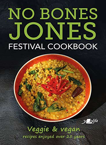 Stock image for No Bones Jones Festival Cookbook: Veggie & vegan recipes enjoyed over 25 years for sale by Books From California