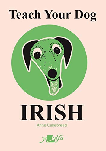 Beispielbild fr Teach Your Dog Irish zum Verkauf von WorldofBooks