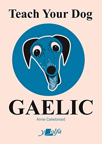 Beispielbild fr Teach Your Dog Gaelic zum Verkauf von Books From California
