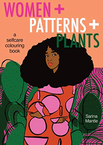 Stock image for Women + Patterns + Plants: A Self-Care Colouring Book for sale by WorldofBooks