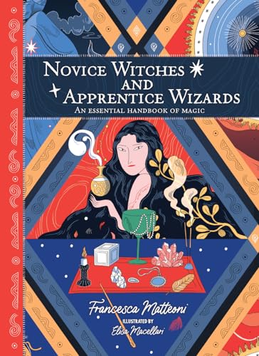 Stock image for Novice Witches and Apprentice Wizards: An Essential Handbook of Magic for sale by GF Books, Inc.