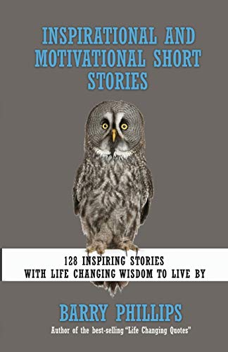 Stock image for Inspirational and Motivational Short Stories: 128 Inspiring Stories with Life Changing Wisdom to live by (moral stories, self-help stories) for sale by Reuseabook