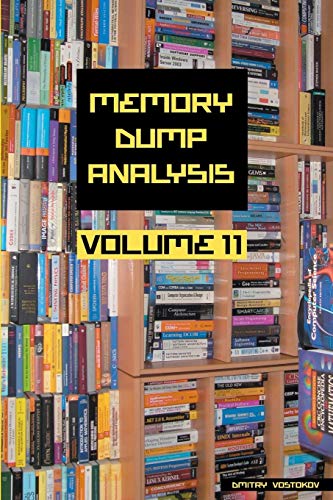 Stock image for Memory Dump Analysis Anthology, Volume 11 (Memory Dump Analysis Anthology (Diagnomicon)) for sale by GF Books, Inc.