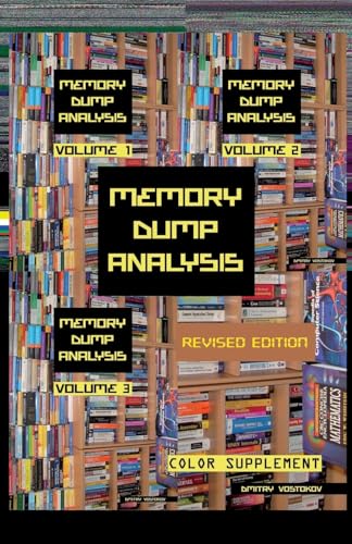 Immagine dell'editore per Memory Dump Analysis Anthology: Color Supplement for Volumes 1-3, Revised Edition (Memory Dump Analysis Anthology (Diagnomicon)) venduto da California Books
