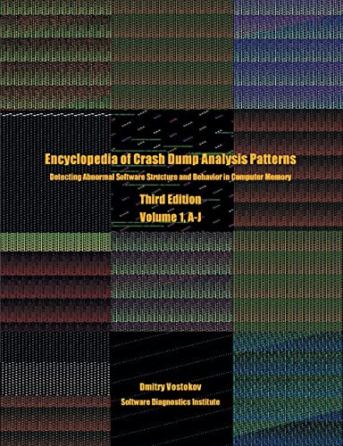 Stock image for Encyclopedia of Crash Dump Analysis Patterns, Volume 1, A-J for sale by GreatBookPrices