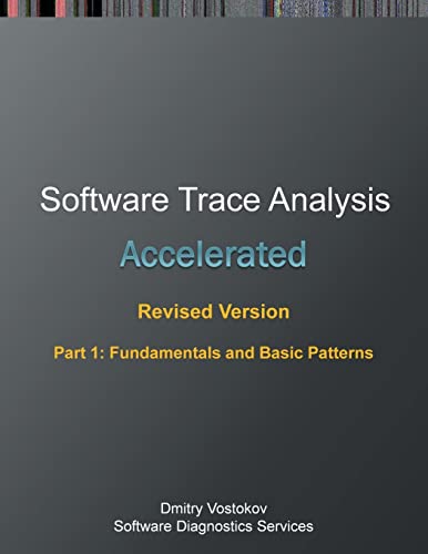 Stock image for Accelerated Software Trace Analysis, Revised Edition, Part 1: Fundamentals and Basic Patterns for sale by Revaluation Books