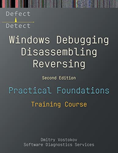 Stock image for Practical Foundations of Windows Debugging, Disassembling, Reversing: Training Course, Second Edition for sale by GF Books, Inc.