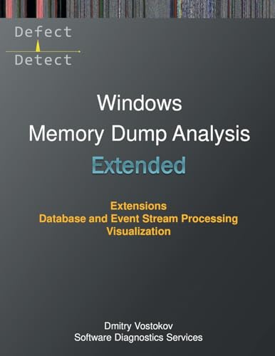 Beispielbild fr Extended Windows Memory Dump Analysis : Using and Writing WinDbg Extensions, Database and Event Stream Processing, Visualization zum Verkauf von Buchpark