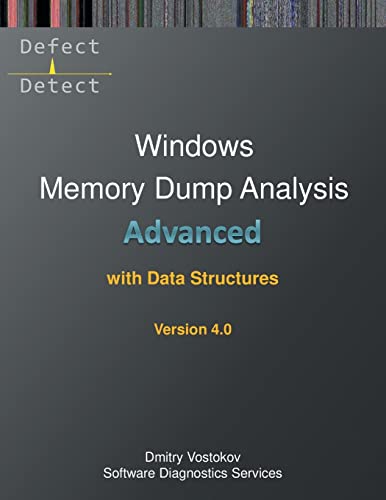 9781912636990: Advanced Windows Memory Dump Analysis with Data Structures: Training Course Transcript and WinDbg Practice Exercises with Notes, Fourth Edition