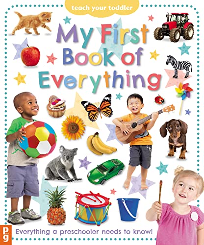 Beispielbild fr My First Book of Everything: Everything Your Preschooler Needs to Know (Teach Your Toddler) zum Verkauf von Monster Bookshop