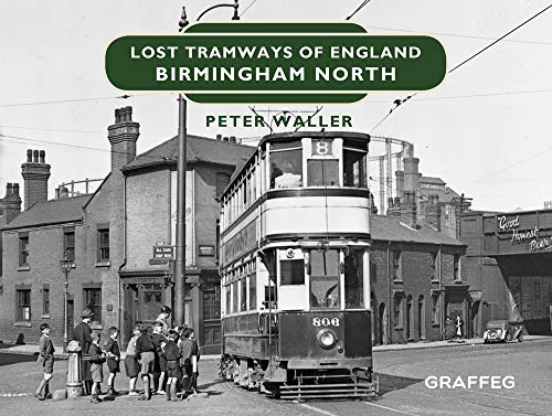 Beispielbild fr Lost Tramways of England: Birmingham North: 8 zum Verkauf von WorldofBooks