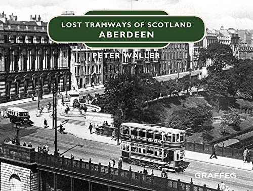 Beispielbild fr Lost Tramways of Scotland: Aberdeen: 1 zum Verkauf von WorldofBooks