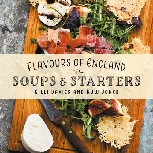 Beispielbild fr Flavours of England: Soups and Starters zum Verkauf von AwesomeBooks