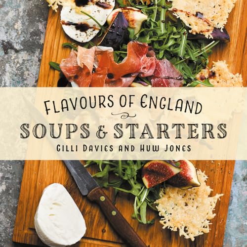 9781912654765: Flavours of England: Soups and Starters: 3