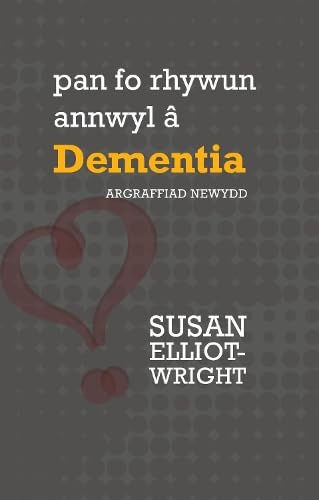 Stock image for Pan fo rhywun annwyl a Dementia for sale by Revaluation Books