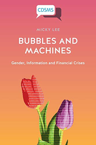 Stock image for Bubbles and Machines: Gender, Information and Financial Crises for sale by Lucky's Textbooks