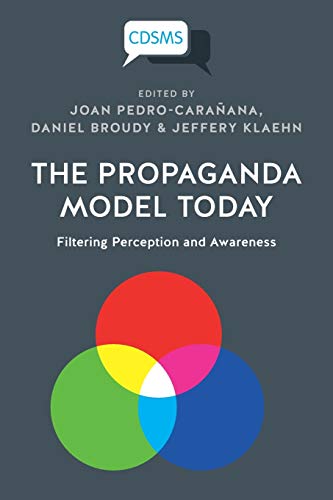 The Propaganda Model Today: Filtering Perception and Awareness (Critical Digital and Social Media Studies) - Broudy, Daniel, Jeffery Klaehn und Joan Pedro-Carañana