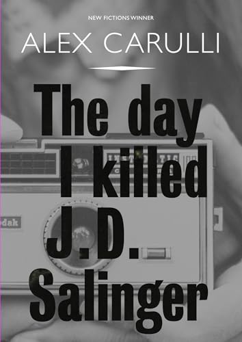 Imagen de archivo de The Day I Killed J. D. Salinger a la venta por GreatBookPrices