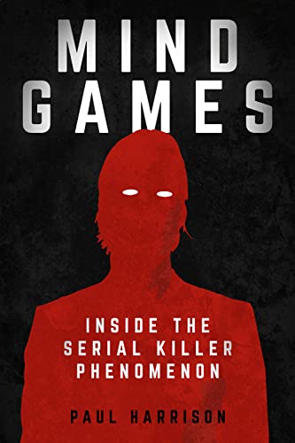 Beispielbild fr Mind Games : Inside the Serial Killer Phenomenon zum Verkauf von AwesomeBooks