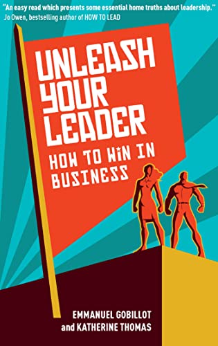 Stock image for Unleash Your Leader: How to win in business for sale by Goldstone Books