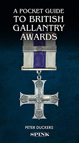 Stock image for A Pocket Guide to British Gallantry Awards: Rewarding Gallantry in Action for sale by Books From California