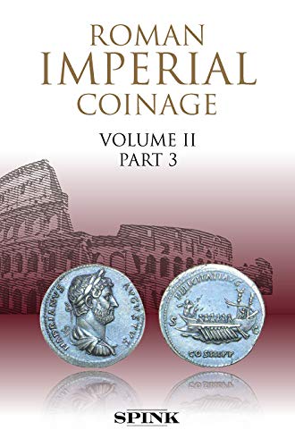 Stock image for Roman Imperial Coinage Volume II, Part 3: From AD 117 to AD 138 - Hadrian (The Roman Imperial Coinage) for sale by Joseph Burridge Books