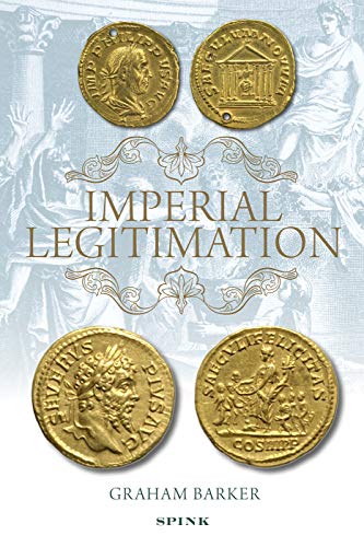 Stock image for Imperial Legitimation: The iconography of the Golden Age Myth on Roman Imperial coinage of the Third Century AD for sale by Books From California