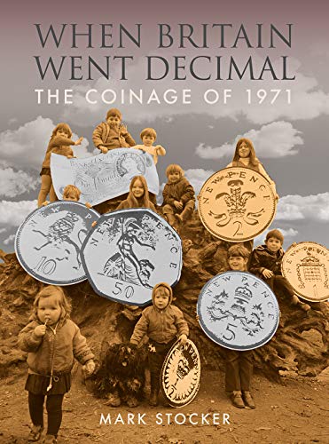 Beispielbild fr When Britain Went Decimal: The coinage of 1971 zum Verkauf von WorldofBooks