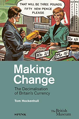 Stock image for Making Change: The Decimalisation of Britain  s Currency for sale by Books From California